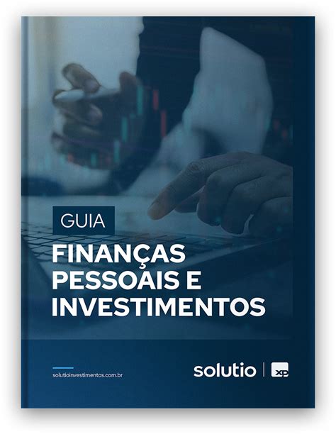 Baixe agora Guia Prático de Finanças Pessoais e Investimentos