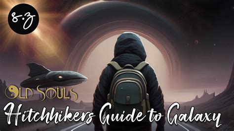 Old Souls 👁 Hitchikers Guide To The Galaxy Youtube