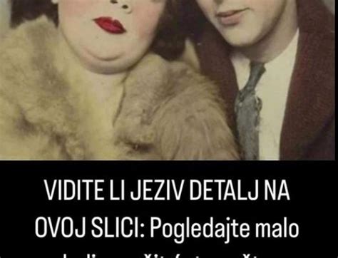 VIDITE LI JEZIV DETALJ NA OVOJ SLICI Pogledajte malo bolje uočit ćete