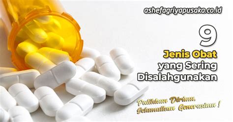 Jenis Obat Yang Sering Disalahgunakan Ashefa Griya Pusaka