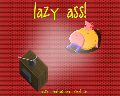 Lazy Ass Hacked Cheats Hacked Free Games