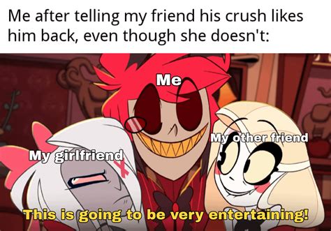 This Is My Third Hazbin Hotel Meme In A Row Definitely Not Addicted