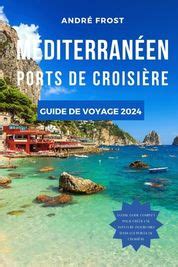 M Diterran En Ports De Croisi Re Guide De Voyage Naviguer Travers