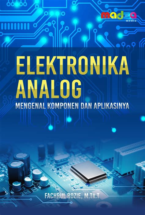 Elektronika Analog Mengenal Komponen Dan Aplikasinya TOKO BUKU MADZA