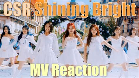 Csr Shining Bright Mv Reaction Youtube