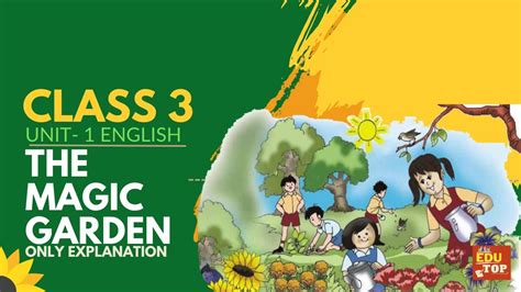 The Magic Garden Unit 1 Class 3 English Explanation Only Chapter Explanation In Hindi