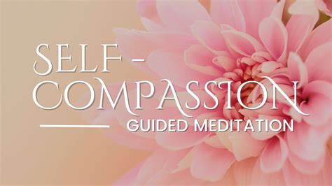 Self Compassion Guided Meditation For Inner Peace Mindful Self Youtube