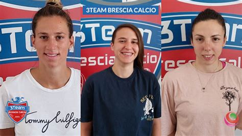 3Team Brescia Calcio Ecco I Primi Tre Arrivi Prese Marta Cella