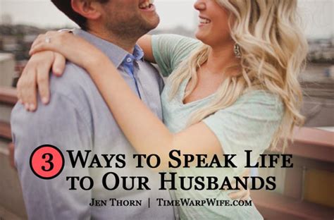 3 Ways To Speak Life To Our Husbands Time Warp Wife