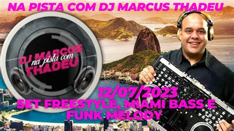 SET DJ MARCUS THADEU Freestyle Miami Bass E Funk Melody