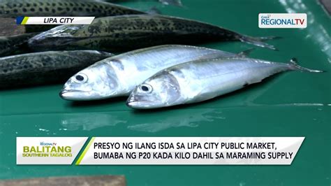 Balitang Southern Tagalog Presyo Ng Ilang Isda Sa Lipa City Public