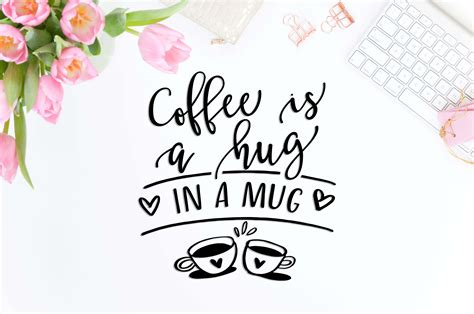 Coffee Is A Hug In A Mug Svg Dxf Png Eps 50085 Cut Files Design