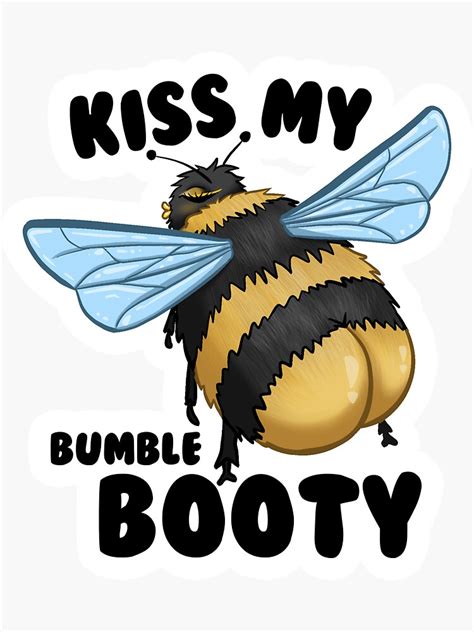 Kiss My Bumble Booty Sassy Bumblebee Sticker For Sale By Spellyoulater Redbubble