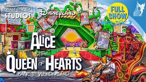 FULL SHOW Alice The Queen Of Hearts Back To Wonderland At Disneyland