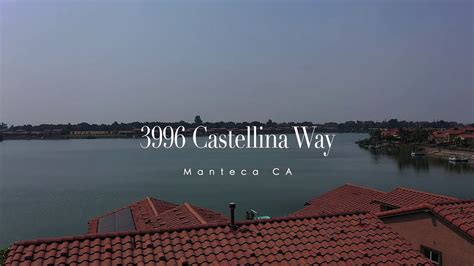 3996 Castellina Way Manteca CA YouTube