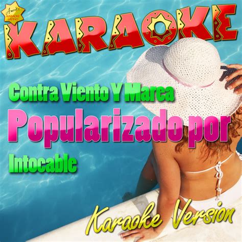 Contra Viento Y Marea Popularizado Por Intocable Karaoke Version