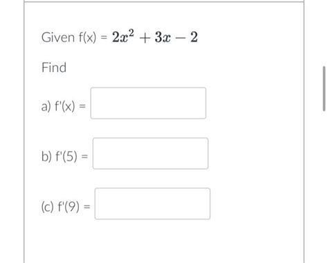 Solved Given F X 2x2 3x−2 Find A F′ X