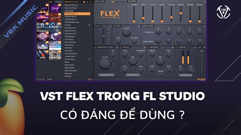 FLEX MỘT TRONG NHỮNG VST ĐÁNG ĐỂ DÙNG TRONG FL STUDIO vbkmusic