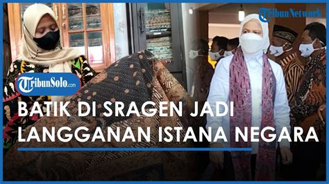 Berita Solo Hari Ini Batik Di Sragen Ini Jadi Langganan Istana Negara