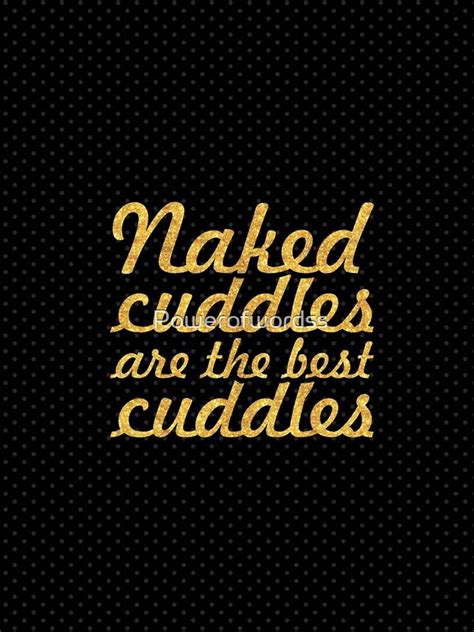 Naked Cuddles Inspirational Quote IPhone Case For Sale By Powerofwordss Redbubble
