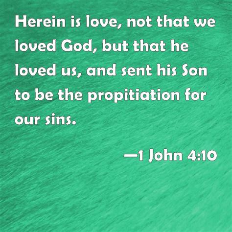 1 John 410 Herein Is Love Not That We Loved God But That He Loved Us