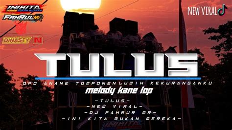 DJ TULUS OPO ANANE TOMPONEN JINGGLE DINASTY N Ft INI KITA BUKAN