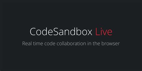 Introducing Codesandbox Live — Real Time Code Collaboration In The