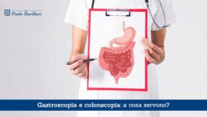 Gastroscopia E Colonscopia A Cosa Servono Prof Paolo Barillari