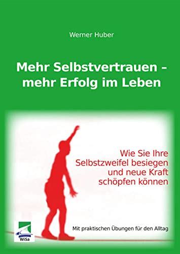 Mehr Selbstvertrauen Mehr Erfolg Im Leben Wie Sie Ihre Selbstzweifel