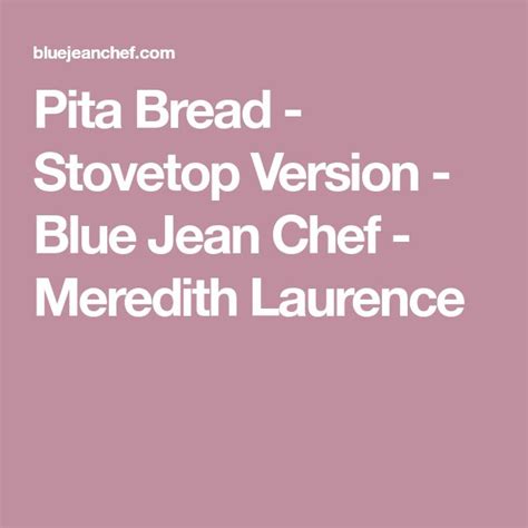 Pita Bread Stovetop Version Blue Jean Chef Meredith Laurence