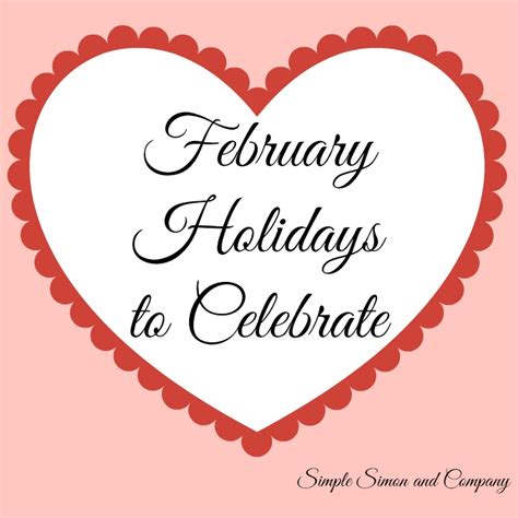 Lets Celebrate February Holidays Simple Simon And Company