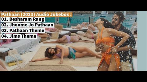 Besharam Rang Full Song Jhoome Jo Pathaan Pathaan Theme Jims T Pathaan 2023 Audio