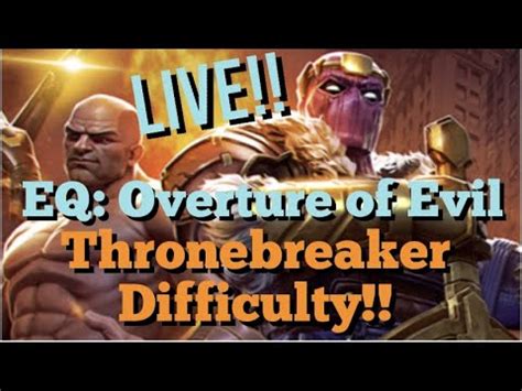 Mcoc Thronebreaker Eq Overture Of Evil Live Youtube