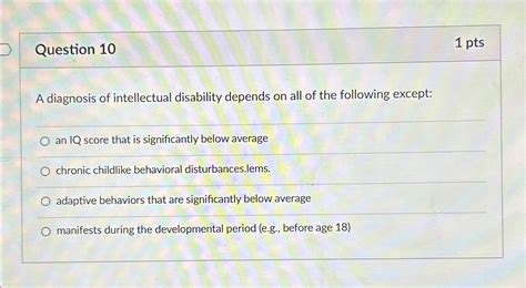 Solved Question 101ptsA Diagnosis Of Intellectual Disability Chegg