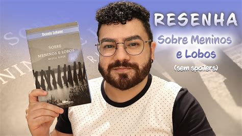 Resenha Sobre Meninos E Lobos Sem Spoilers Livros Do Wally Youtube