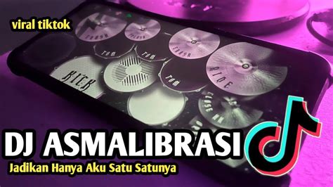 DJ ASMALIBRASI JADIKAN HANYA AKU SATU SATUNYA VIRAL DI TIK TOK REAL