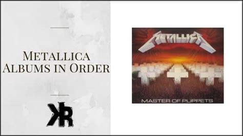 Metallica Albums In Order of Release (2024) - Killer Rig