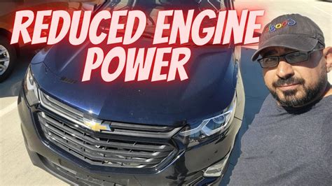 Chevy Equinox Engine Power Reduced