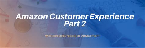 Amazon Customer Service Strategy With Greg Reynolds Of Zonsupport