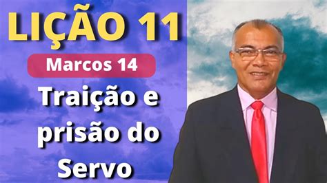 Lição 11 Traição e prisão do Servo EBD PECC IEADAM YouTube