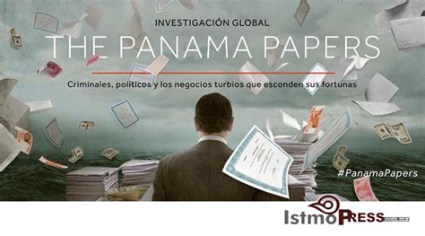 Qué es el Panamá Papers y cómo afecta a México Noticias del Istmo