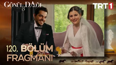 Gönül Dağı 120 Bölüm Fragmanı Artık Mutlu Olma Zamanı YouTube