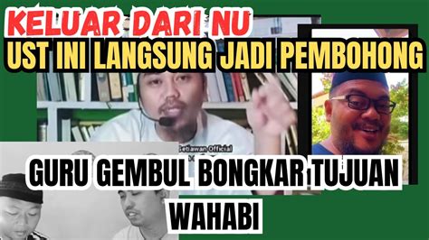 GURU GEMBUL BONGKAR ALASAN UST YG KELUAR NU HERRIPRAS Our Life Moslem