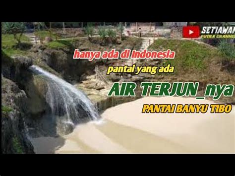 Pantai Banyu Tibo Pacitan Jawa Timur YouTube