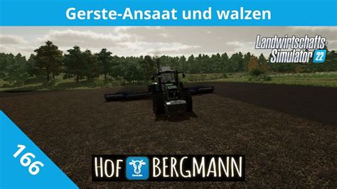 Gerste Ansaat Und Walzen Ls Hof Bergmann Pc Lets Play Deutsch