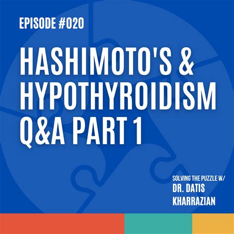 Hashimoto S And Hypothyroidism Qanda Part 1 Solving The Puzzle With Dr Datis Kharrazian