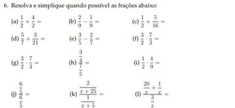 Resolva As Frações Abaixo - resolva e simplifique quando for possivel as fraçoes abaixo HELP ...