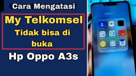 Cara Mengatasi My Telkomsel Tidak Bisa Di Buka Hp Oppo A S Youtube