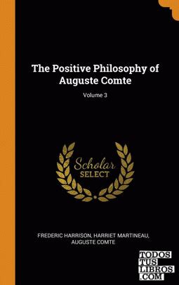 The Positive Philosophy Of Auguste Comte Volume De Harrison