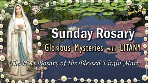 Sunday Rosaryglorious Mysteries With Litany Of Loretto September